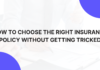 How to Choose the Right Insurance Policy Without Getting Tricked