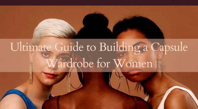 Ultimate Guide to Building a Capsule Wardrobe for Women