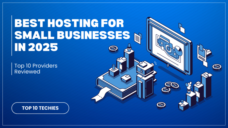 Best Hosting for Small Businesses in 2025: Top 10 Providers Reviewed