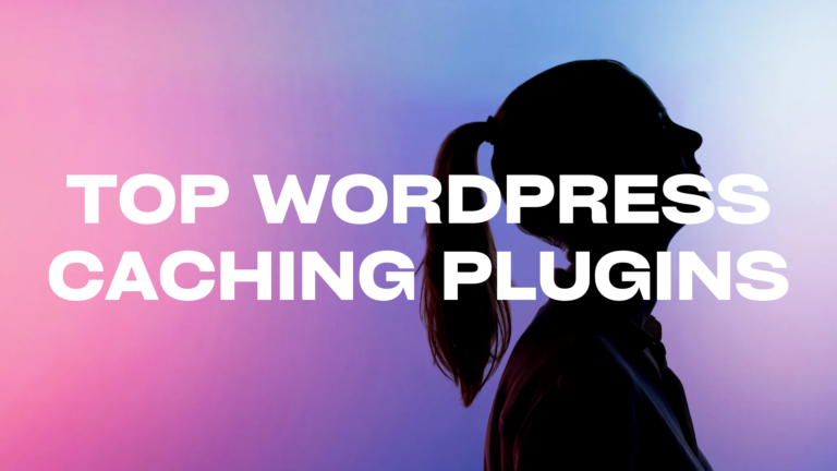 Top WordPress Caching Plugins Compared: Which One Speeds Up Your Site Fastest?